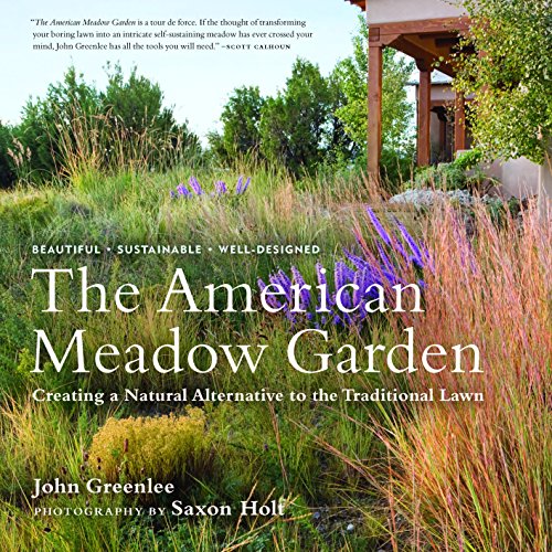The American Meadow Garden: Creating a Natural Alternative to the Traditional Lawn - Click to Buy
