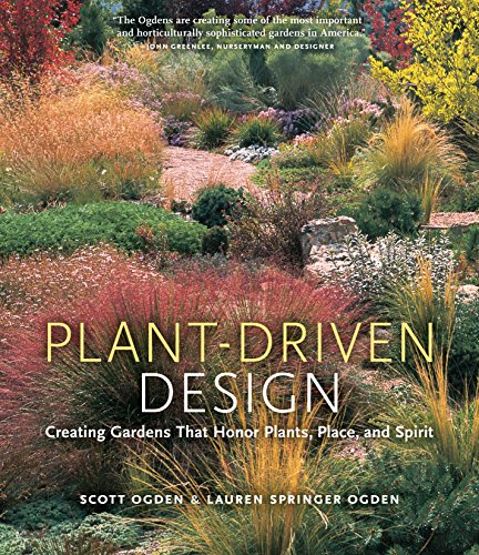 Plant-Driven Design: Creating Gardens That Honor Plants, Place, and Spirit - Click to Buy