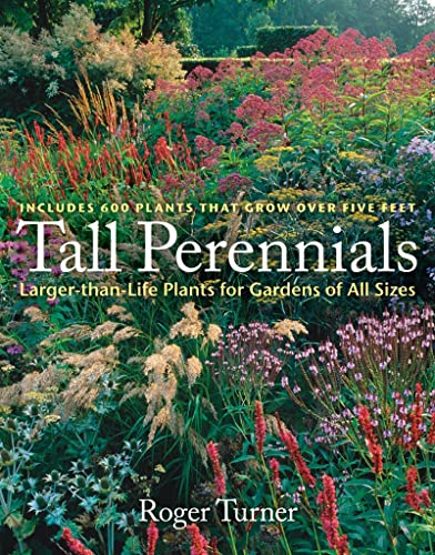 Tall Perennials: Larger-than-life Plants for Gardens of All Sizes - Click to Buy