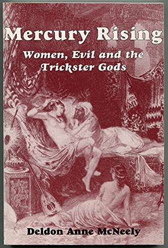 Mercury Rising: Women, Evil and the Trickster Gods - Click to Buy