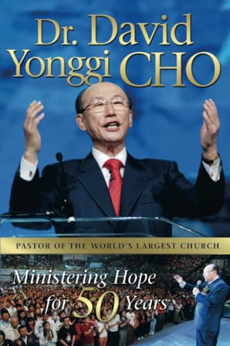 Dr. David Yonggi Cho: Ministering Hope for 50 Years - Click to Buy
