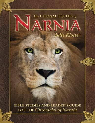 The Eternal Truths of Narnia: Bible Studies and Leader's Guide - Click to Buy