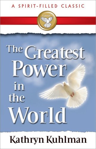 The Greatest Power in the World (Spirit-filled Classic) - Click to Buy