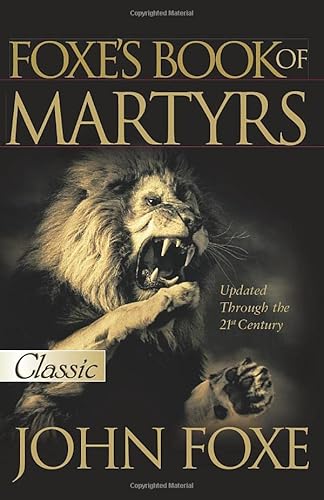 Foxe's Book of Martyrs (Pure Gold Classics) - Click to Buy
