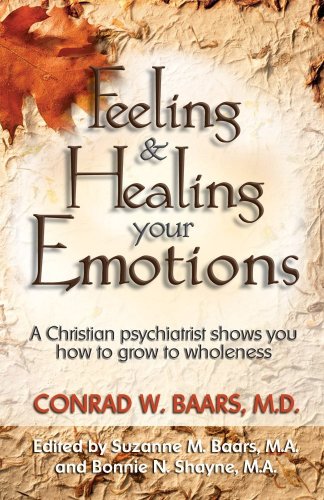 Feeling and Healing Your Emotions: A Christian psychiatrist shows you how to grow to wholeness - Click to Buy