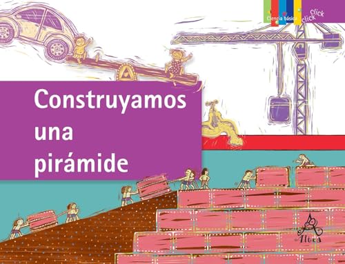 Construyamos una pirámide: Las máquinas simples (Click Click: Ciencia Básica / Basic Science) (Spanish Edition) - Click to Buy