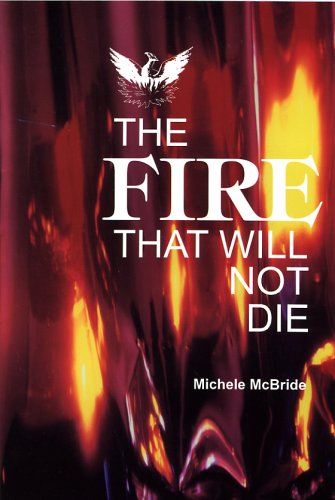 The Fire That Will Not Die - Click to Buy