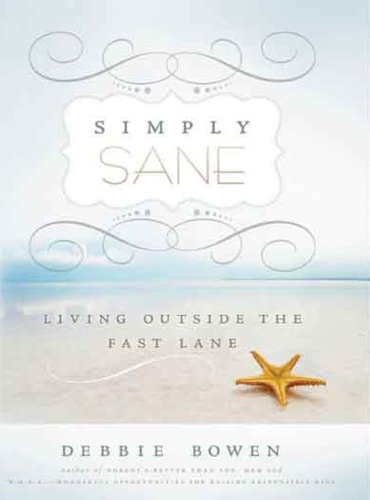 Simply Sane: Living Outside the Fast Lane - Click to Buy