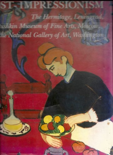 Impressionism and Post-Impressionism: The Hermitage, Leningrad, the Pushkin Museum of Fine Arts, Moscow and the National Gallery of Art, Washington - Click to Buy