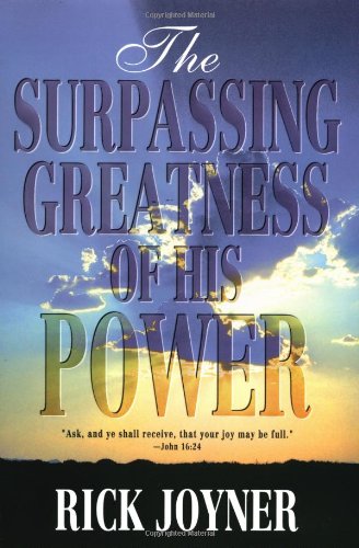 THE SURPASSING GREATNESS OF HIS POWER