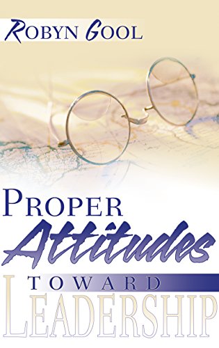 Proper Attitudes Toward Leadership - Click to Buy