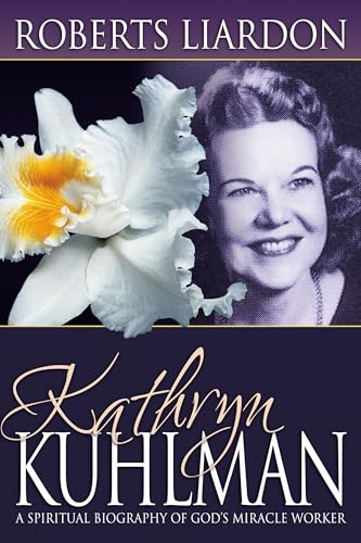 Kathryn Kuhlman: A Spiritual Biography of God’s Miracle Worker - Click to Buy
