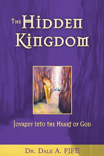 The Hidden Kingdom: Journey into the Heart of God - Click to Buy