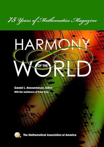 Harmony of the World: 75 Years of Mathematics Magazine (Spectrum) - Click to Buy