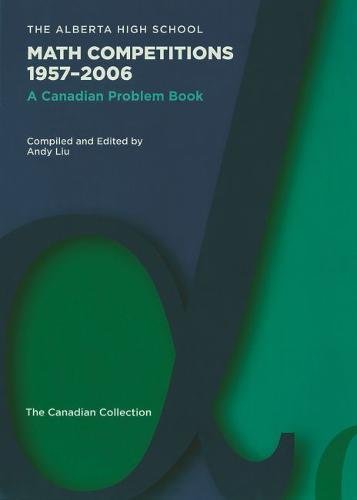 The Alberta High School Math Competitions 1957-2006: A Canadian Problem Book - Click to Buy