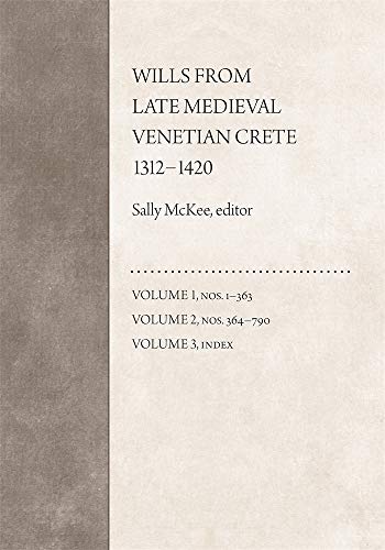 Wills from Late Medieval Venetian Crete, 1312–1420 3V Set (Dumbarton Oaks Other Titles in Byzantine Studies) - Click to Buy