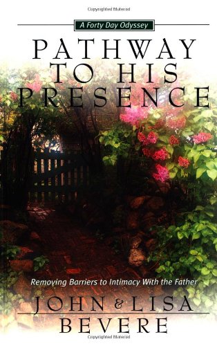 Pathway to His Presence: A Forty-Day Odyssey - Click to Buy