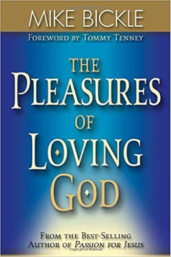 The Pleasures of Loving God: A Call to Accept God's All-Encompassing Love for You - Click to Buy