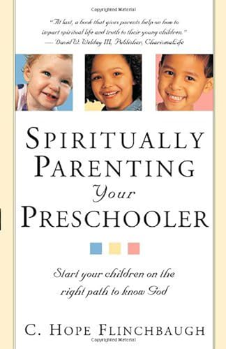 Spiritually Parenting Your Preschooler: Start Your Children on the Right Path to Know God - Click to Buy