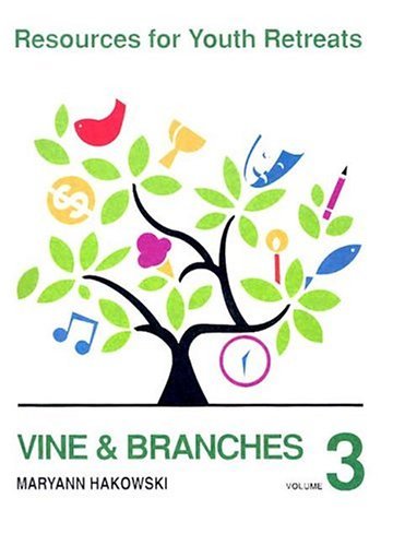 Vine and Branches (Resources for Youth Retreats, Vol. 3) - Click to Buy