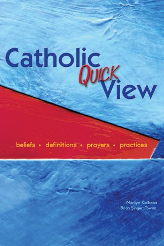 Catholic Quick View: Beliefs, Definitions, Prayers, and Practices - Click to Buy