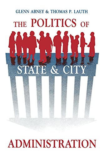 The Politics of State and City Administration (Suny Series in Public Administration in the 1980s) - Click to Buy