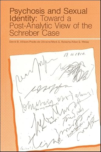 Psychosis and Sexual Identity: Toward a Post-Analytic View of the Schreber Case - Click to Buy