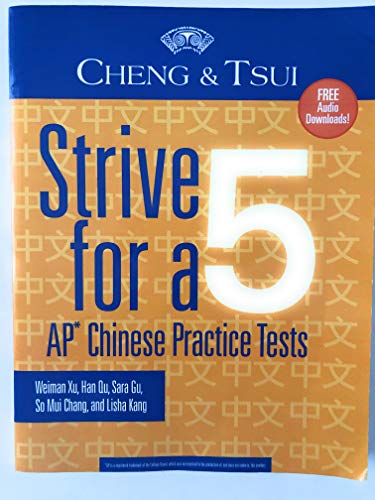 Strive For a 5: AP Chinese Practice Tests (Cheng & Tsui Ap Preparation Series) (English and Chinese Edition) - Click to Buy