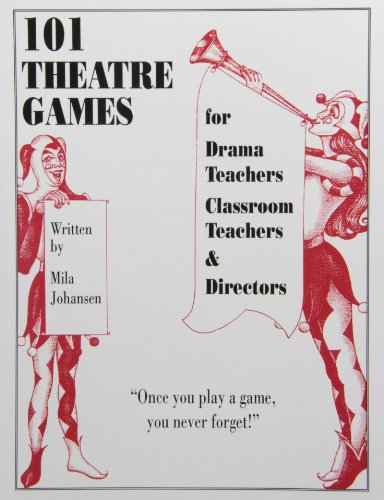 101 Theatre Games for Drama Teachers, Classroom Teachers & Directors - Click to Buy