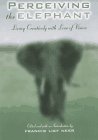 Perceiving the Elephant: Living Creatively With Loss of Vision - Click to Buy