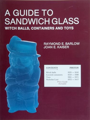 GUIDE TO SANDWICH GLASS (The glass industry in Sandwich): Witch Balls, Containers and Toys, with Values from Vol. 3 - Click to Buy