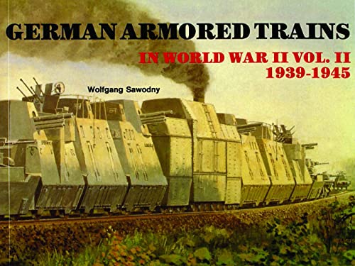 German Armored Trains in World War II, Vol. II (Schiffer Military History) - Click to Buy