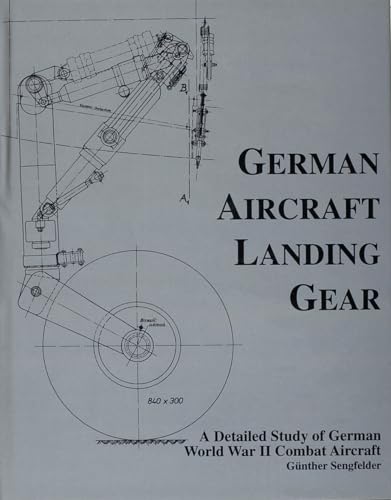 German Aircraft Landing Gear: A Detailed Study of German World War II Combat Aircraft - Click to Buy