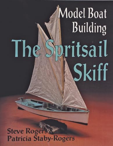 Model Boat Building: Spritsail Skiff: The Spritsail Skiff - Click to Buy