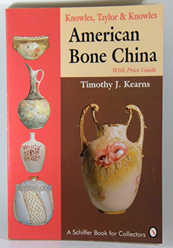 Knowles, Taylor & Knowles: American Bone China (Schiffer Book for Collectors) - Click to Buy
