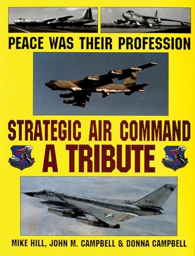 Peace Was Their Profession: Strategic Air Command: A Tribute - Click to Buy