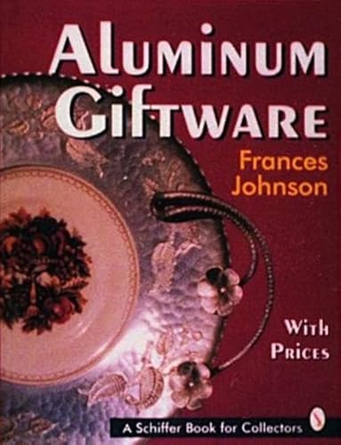 Aluminum Giftware (A Schiffer Book for Collectors)