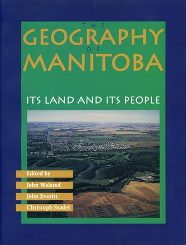The Geography of Manitoba: Its Land and Its People - Click to Buy