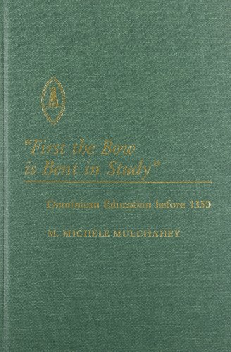 First the Bow is Bent in Study: Dominican Education (Studies and Texts) - Click to Buy