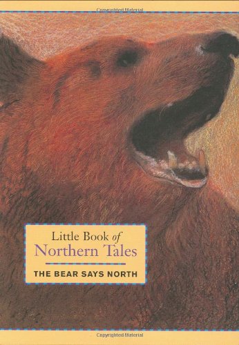 Little Book of Northern Tales: The Bear Says North - Click to Buy