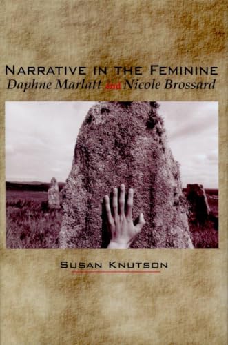 Narrative in the Feminine: Daphne Marlatt and Nicole Brossard - Click to Buy