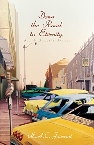 Down the Road to Eternity: New & Selected Fiction - Click to Buy
