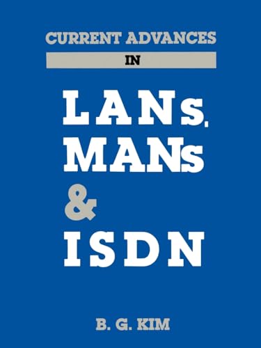 Current Advances in LANs, Mans and ISDN (Artech House Telecommunications Library)