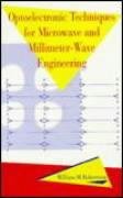 Optoelectronic Techniques for Microwave and Millimeter-Wave Engineering (Artech House Optoelectronics Library)