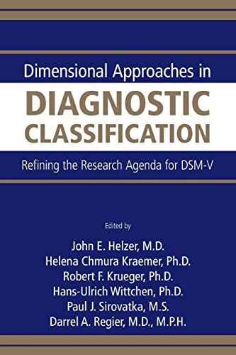 Dimensional Approaches in Diagnostic Classification: Refining the Research Agenda for DSM-V - Click to Buy
