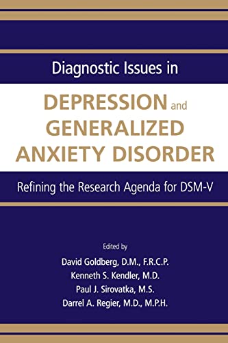 Diagnostic Issues in Depression and Generalized Anxiety Disorder: Refining the Research Agenda for DSM-V - Click to Buy