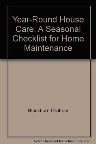 Year-Round House Care: A Seasonal Checklist for Home Maintenance