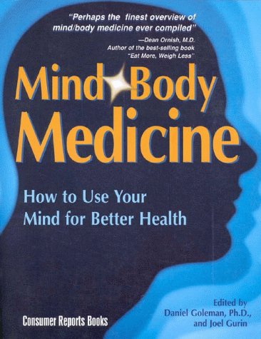 Mind Body Medicine: How to Use Your Mind for Better Health - Click to Buy