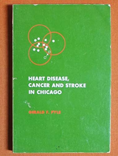 Heart Disease, Cancer & Stroke in Chicago: v. 134 (University of Chicago Geography Research Papers S.) - Click to Buy