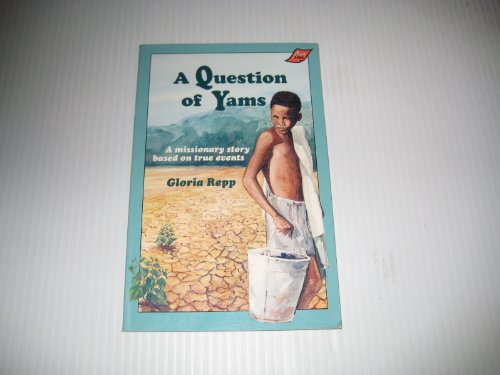 A Question of Yams: A Missionary Story Based on True Events - Click to Buy